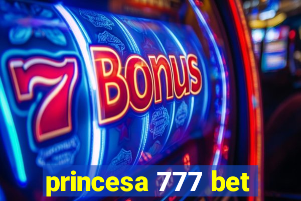 princesa 777 bet